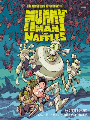 cover image of The Monstrous Adventures of Mummy Man and Waffles